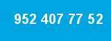 952 407 77 52